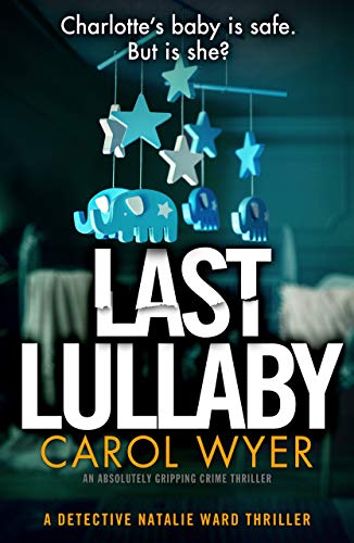 Book Cover Last Lullaby: An absolutely gripping crime thriller (Detective Natalie Ward Book 2)