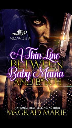 A Thin Line Between Baby Mama and B*tch