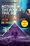 Nothing in This Book Is True, But It's Exactly How Things Are, 25th Anniversary Edition