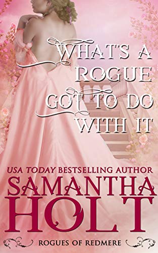 Book Cover What's a Rogue Got To Do With It (Rogues of Redmere Book 4)