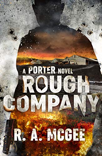 Rough Company: A Porter Novel (The Porter Series Book 3)