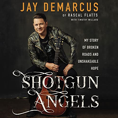 Shotgun Angels: My Story of Broken Roads and Unshakeable Hope