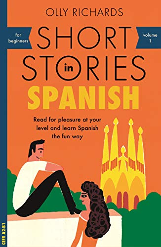 Book Cover Short Stories in Spanish for Beginners: Read for pleasure at your level, expand your vocabulary and learn Spanish the fun way! (Teach Yourself nº 1) (Spanish Edition)