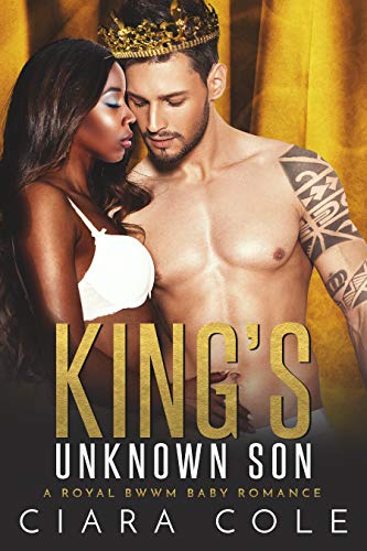 Book Cover King's Unknown Son (A Royal BWWM Baby Romance)