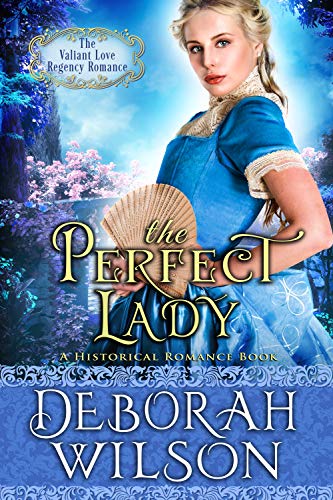 Book Cover The Perfect Lady (The Valiant Love Regency Romance) (A Historical Romance Book)
