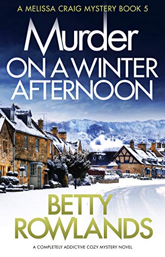 Book Cover Murder on a Winter Afternoon: A completely addictive cozy mystery novel (A Melissa Craig Mystery Book 5)