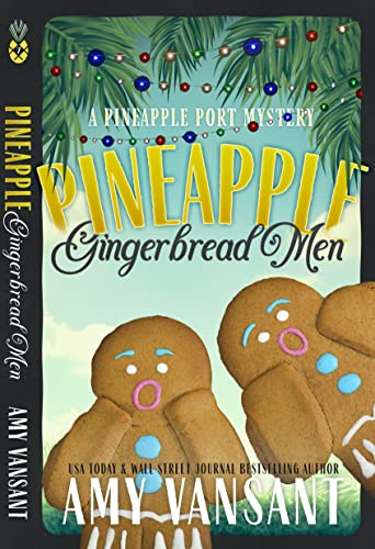Book Cover Pineapple Gingerbread Men: A Christmas Cozy Mystery (Pineapple Port Mysteries Book 7)