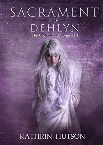 Book Cover Sacrament of Dehlyn (The Unclaimed Book 3)