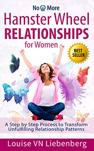 Book Cover Hamster Wheel Relationships for Women: A Step by Step Process to Transform Unfulfilling Relationship Patterns (No More)