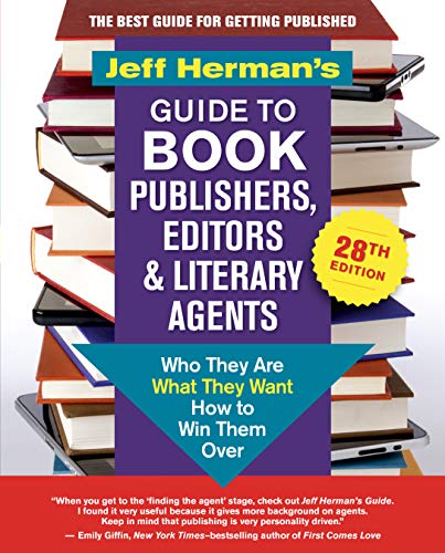 Book Cover Jeff Herman's Guide to Book Publishers, Editors & Literary Agents, 28th edition: Who They Are, What They Want, How to Win Them Over (Jeff Herman's Guide ... Publishers, Editors and Literary Agents)