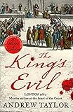 The King’s Evil: From the Sunday Times bestselling author of The Ashes of London comes an exciting new historical crime thriller (James Marwood & Cat Lovett Book 3)