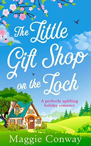 Book Cover The Little Gift Shop on the Loch: A delightfully uplifting read!