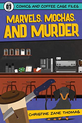 Marvels, Mochas, and Murder (Comics and Coffee Case Files Book 1)