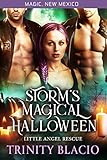 Storm's Magical Halloween: Little Angel Rescue (Magic, New Mexico Book 36)