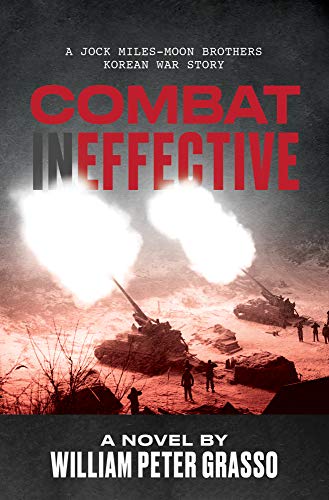 Book Cover Combat Ineffective (A Jock Miles-Moon Brothers Korean War Story Book 1)