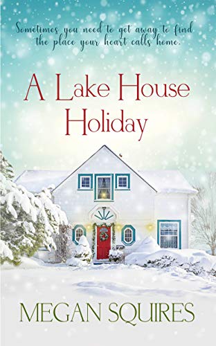 Book Cover A Lake House Holiday: A Small-Town Christmas Romance Novel