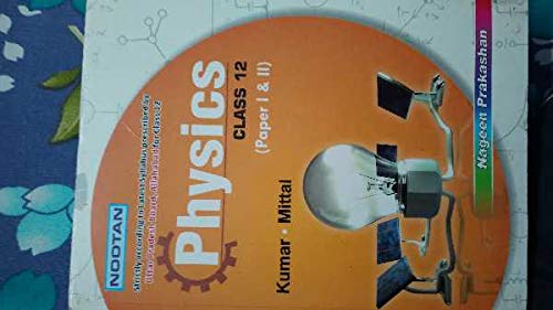Nootan Physics for 12 by Kumar Mittal