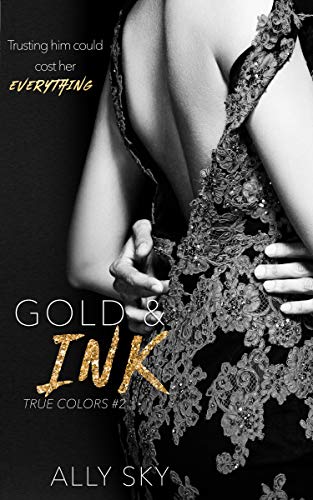 Book Cover Gold and Ink: Billionaire Angst Romance (True Colors Book 2)