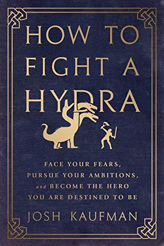 Book Cover How to Fight a Hydra: Face Your Fears, Pursue Your Ambitions, and Become the Hero You Are Destined to Be