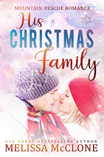 His Christmas Family (Mountain Rescue Romance Book 5)