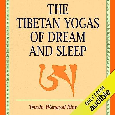 The Tibetan Yogas of Dream and Sleep