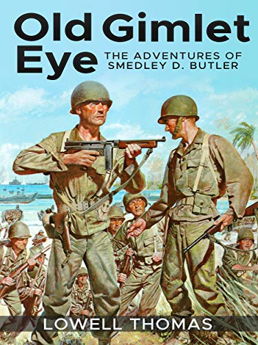 Book Cover Old Gimlet Eye (Annotated): The Adventures of Smedley D. Butler