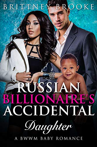 Book Cover Russian Billionaire's Accidental Daughter (A BWWM Baby Romance)