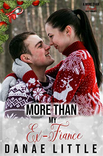 More Than My Ex-Fiance (More Than Friends Sweet Romance Book 2)