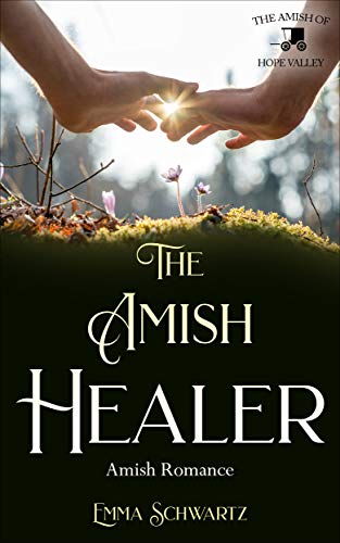 Book Cover The Amish Healer: Amish Romance (The Amish of Hope Valley Book 3)