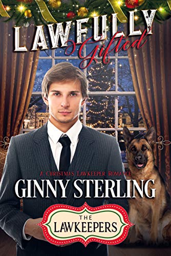 Lawfully Gifted: Inspirational Christian K-9 Contemporary (Fate, Strong Hero, First Love): A Christmas Lawkeeper Romance