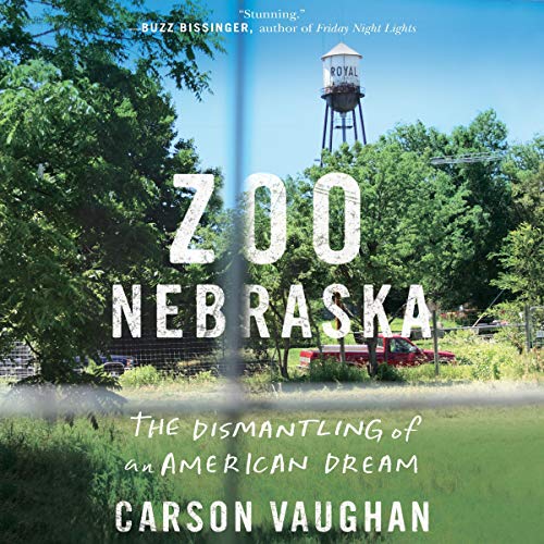 Zoo Nebraska: The Dismantling of an American Dream