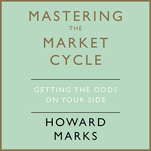 Mastering The Market Cycle: Getting the odds on your side