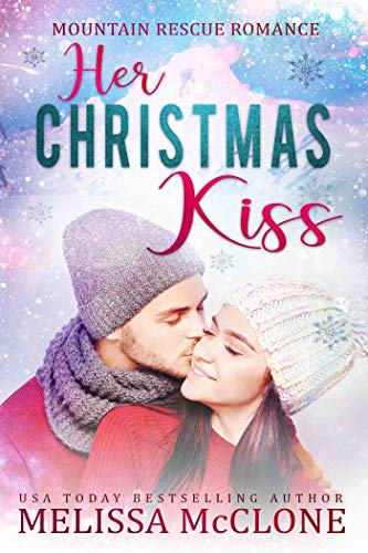 Her Christmas Kiss (Mountain Rescue Romance Book 3)