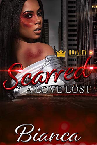 Scarred: A Love Lost: A Domestic Violence Novella