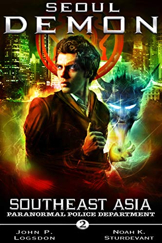 Seoul Demon (Southeast Asia Paranormal Police Department Book 2)