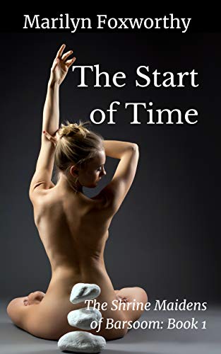 The Start of Time: Shrine Maidens of Barsoom Book 1