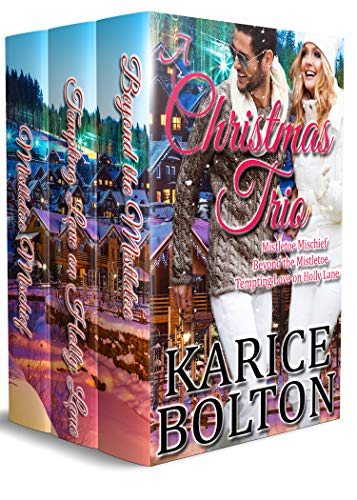 Book Cover A Christmas Trio (Holiday Romance Collection): Mistletoe Mischief, Beyond the Mistletoe, and Tempting Love on Holly Lane