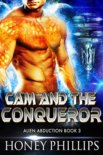 Book Cover Cam and the Conqueror: A SciFi Alien Romance (Alien Abduction Book 3)