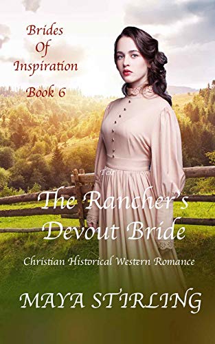 Book Cover The Rancher's Devout Bride (Christian Historical Western Romance) (Brides of Inspiration Book 6)