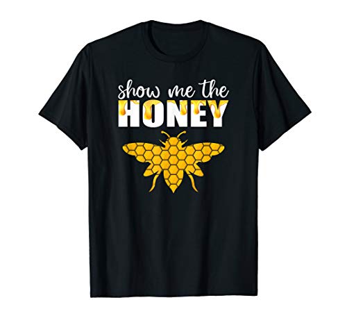 Show Me The Honey Beekeeper Beekeeping Honeybee Tees T-Shirt
