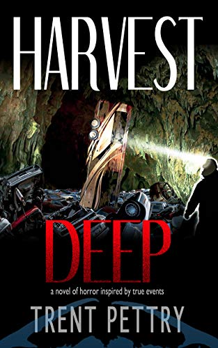 Harvest Deep: A dramatic subterranean horror thriller (Harvest Deep Series Book 1)
