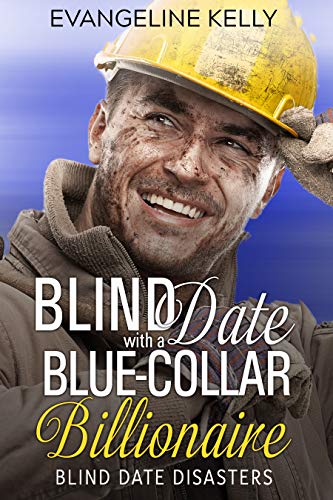 Book Cover Blind Date with a Blue-Collar Billionaire (Blind Date Disasters Book 1)