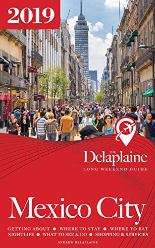 Book Cover MEXICO CITY - The Delaplaine 2019 Long Weekend Guide