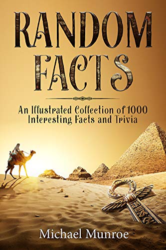 Random Facts: An Illustrated Collection of 1,000 Interesting Facts and Trivia