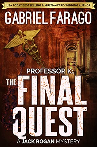 Professor K: The Final Quest: A medical mystery (The Jack Rogan Mysteries Book 4)