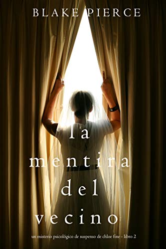 Book Cover La mentira del vecino (Un misterio psicológico de suspenso de Chloe Fine - Libro 2) (Spanish Edition)