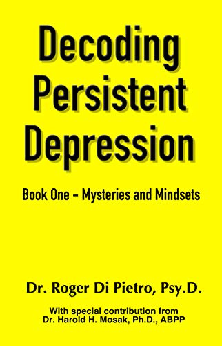 Book Cover Decoding Persistent Depression: Book One - Mysteries and Mindsets