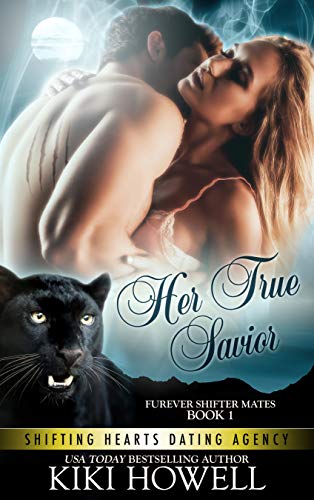 Her True Savior: Furever Shifter Mates (Shifting Hearts Dating Agency Book 4)