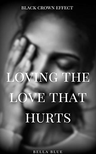 Book Cover Loving the Love That Hurts: A Domestic Violence Novella
