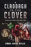 A Claddagh in the Clover: Secrets of Frost Ford Book Two
